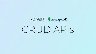 Express MongoDB CRUD APIs