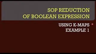 #24 SOP Reduction of Boolean Expression using K-Map | Example 1 | Boolean Algebra | ISC Class 12