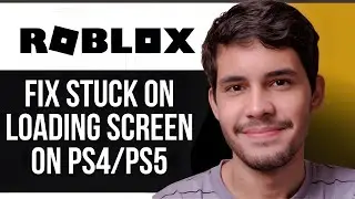 How to Fix Roblox Stuck On Loading Screen PS4PS5 - 2025