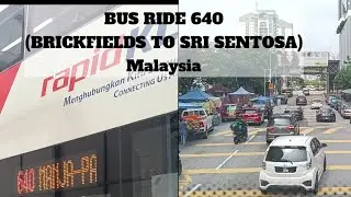 640 Bus(From Brickfields to Sri Sentosa)
