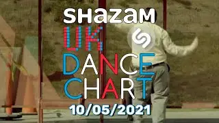 🇬🇧 SHAZAM UK DANCE CHART TOP 100 (10/05/2021)