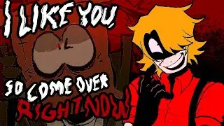 I LIKE YOU SO COME OVER RIGHT NOW - ANIMATION MEME -