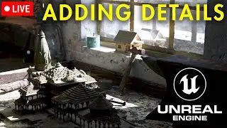🔴LIVE 3D Addiing Details To Unreal Engine Scene 