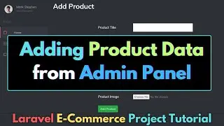 Upload Product Data to Database Table in Laravel | Laravel E-Commerce Project Tutorial for Beginners