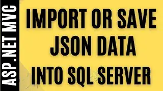 MVC Import Json Data Save Insert Into SQL Server