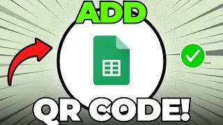 How to Add QR Code in Google Sheet (Quick & Easy)