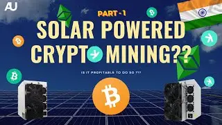 Solar-Powered ASIC Mining in India EXPLAINED !! | Crypto Mining India | AUMining