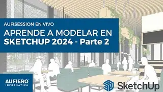 ¡Aufisession EN VIVO! Aprende a trabajar en SketchUp