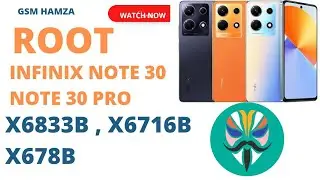 How To infinix note 30 root x6833b | infinix note 30 pro Root x678b | Magsik root
