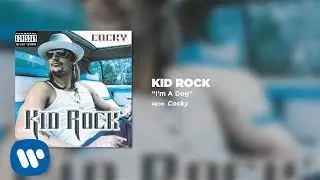 Kid Rock - I'm A Dog