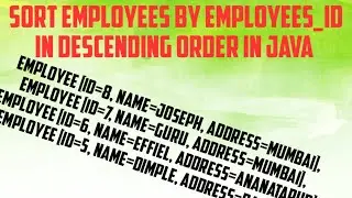 sorting employees Employee_id or name or address in descending order in java.