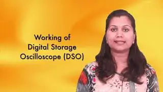 Working of Digital Storage Oscilloscope DSO