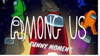 FUNNY AMONG US MOMENT