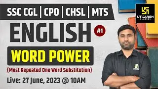 WORD POWER | English #1 | Most Repeated One Word Substitution | Top MCQs | By AK Sir | SSC Utkarsh