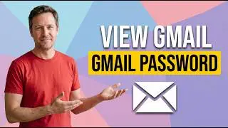 How To View Gmail Password (Easy Guide)