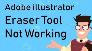 adobe illustrator eraser tool not working