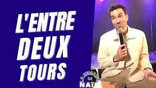 L' entre deux tours - La semaine de Naïm