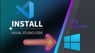 How to Install Visual Studio Code on Windows