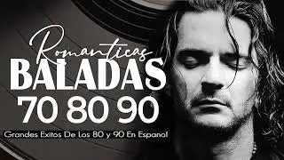 Los 100 Éxitos Puras Románticas Viejitas Pero Bonitas 80,90s🎞Música Romántica De Todos Los Tiempos
