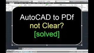 AutoCAD to PDF Not Clear ? [ SOLVED]