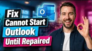 How To Fix Cannot Start Microsoft Outlook It Cannot Be Opened Until Repaired [2026 Guide]