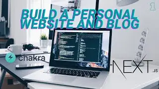 Chakra UI + Next JS Quickstart - Build A Personal Website And Blog (1 of 2)