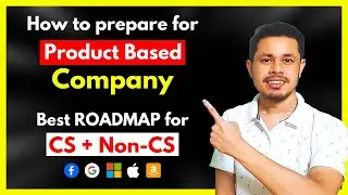 How to Prepare for Placement | Roadmap for CS + Non CS to get into Product Based Companies