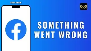 How To Fix Facebook Something Went Wrong
