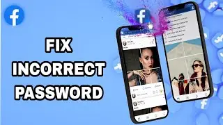 How To Fix And Solve Facebook Incorrect Password | Final Solution