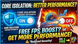 Disable Core Isolation (Memory Integrity) for better performance?