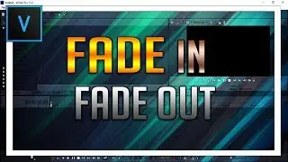 How To Fade in and Fade Out in Vegas Pro 15