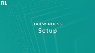 TailwindCSS | Setup