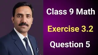 Class 9 Math Chapter 3 Exercise 3.2 Question 5 | Class 9th Math Chapter 3 Exercise 3.2 Question 5