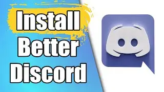 How To Install Better Discord