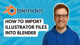 How to Import Illustrator Files Into Blender [2025 Guide]