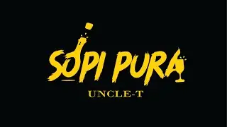 UNCLE T _SOPI PURA(Official Lyric Video)