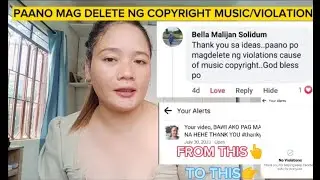 PAANO E DELETE ANG COPYRIGHT MUSIC/MGA VIOLATIONS AT PAANO MAG DISPUTE | Mommy Cel
