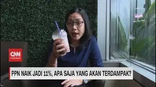 PPN Naik Jadi 11%, Apa Saja yang Akan Terdampak