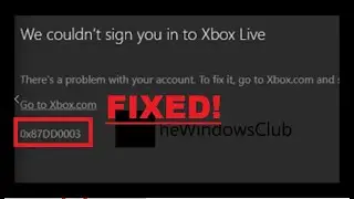 How To Fix Error Code 0x87DD0003 on Xbox and PC
