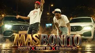 Chucky73 x TOPBOY x El Americano 4KT - MAS BONITO (Official Video)
