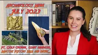 Archaeology News: July 2023