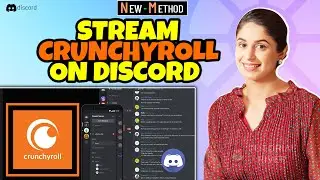 How to stream crunchyroll on discord 2024