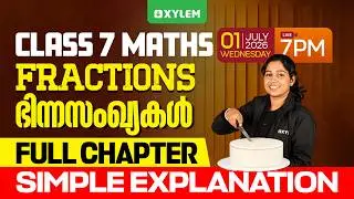 Class 7 Maths | Chapter 2 : Fractions : Full Chapter / Simple Explanation | Xylem Class 7