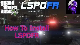 How To Play LSPDFR