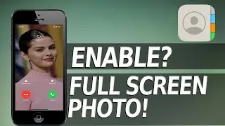How to Set Full Screen Photo for Caller ID on iPhone?