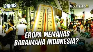Gelombang Panas Landa Eropa, Indonesia Bersiap Hadapi Ancaman Perubahan Iklim