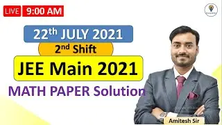 JEE Main 2021 3rd Attempt Paper Solutions | 22nd July Shift 2 | Amitesh Sir | Googolplex |