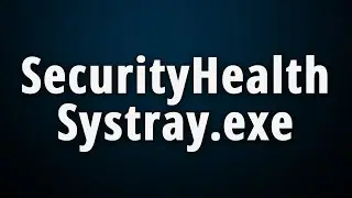 SecurityHealthSystray.exe: What Is It & Should I Disable It?