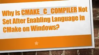Why is CMAKE_C_COMPILER Not Set After Enabling Language in CMake on Windows?