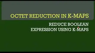 #21 Octet Reduction in K-Map | Boolean Algebra | ISC Class 12
